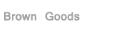 Home Appliances(Brown Goods)
